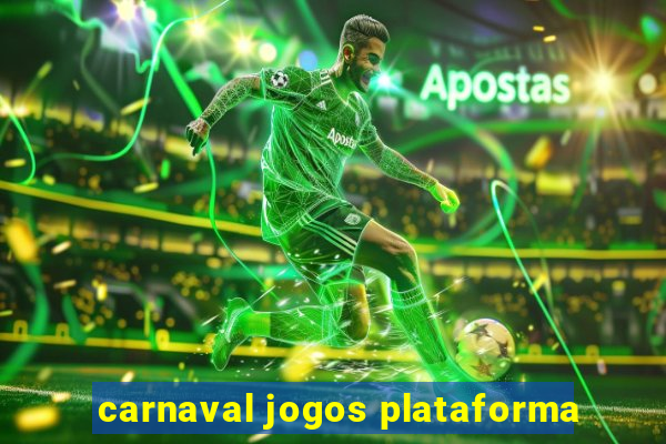 carnaval jogos plataforma